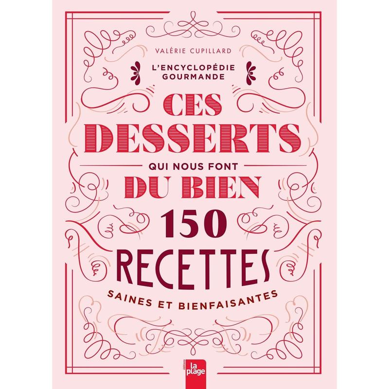 Ces Desserts Qui Nous Font du Bien - Valerie Cupillard