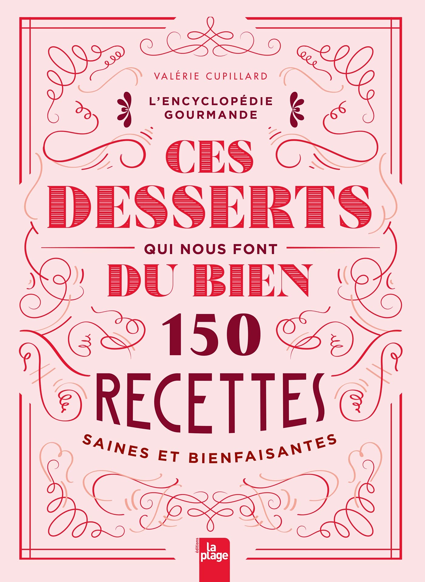 Ces Desserts Qui Nous Font du Bien - Valerie Cupillard