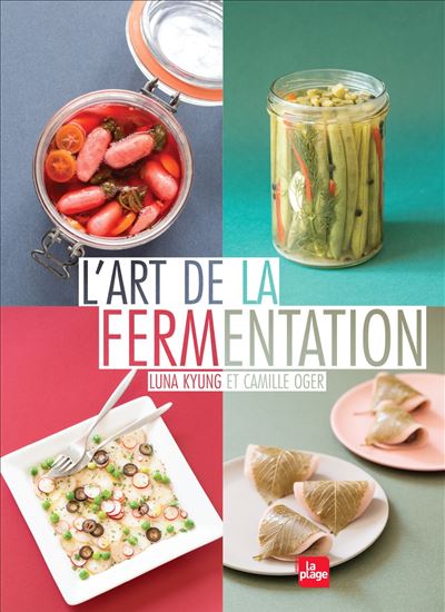 L'Art de la Fermentation - Luna Kyung et Camille Oger