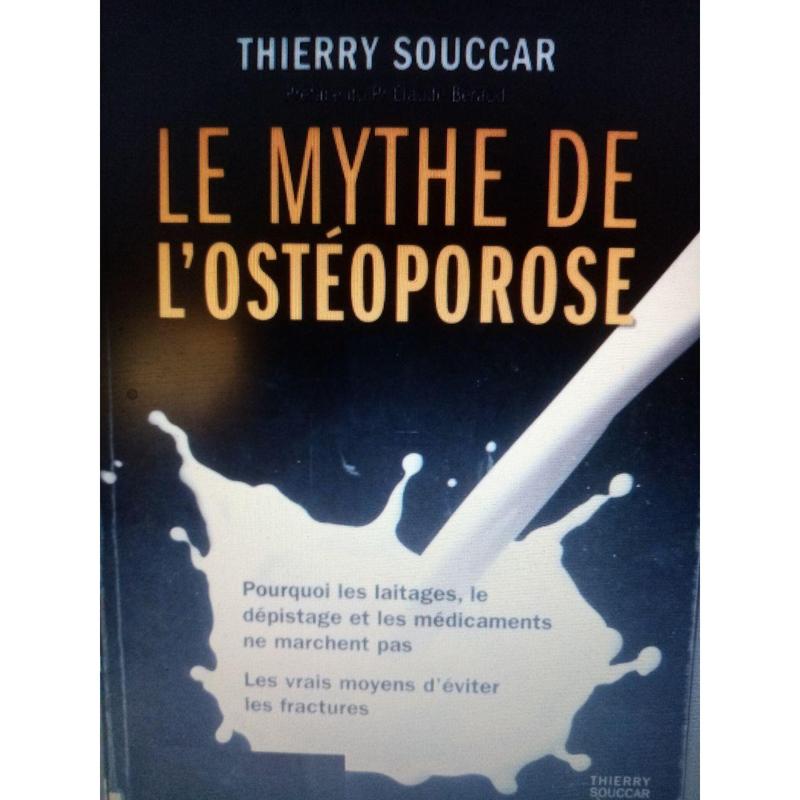 Le Mythe de l'Ostéoporose - Thierry Souccar
