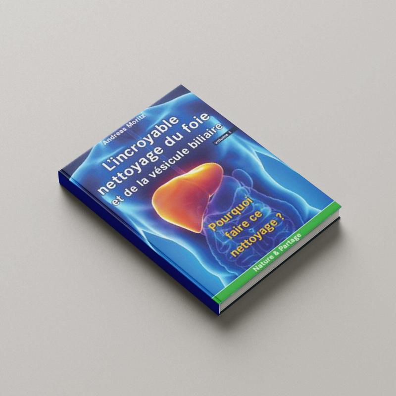 L'incroyable Nettoyage du Foie - Andreas Moritz